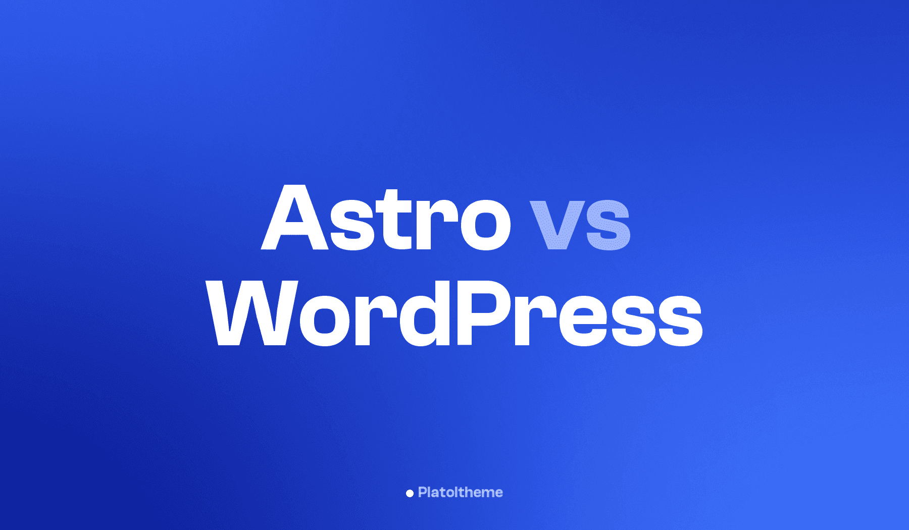 Astro vs WordPress in 2026: Which Is Right for You?